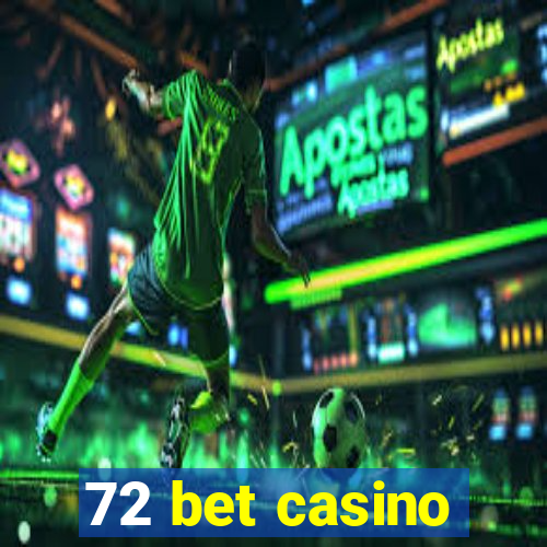 72 bet casino